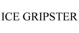 ICE GRIPSTER trademark