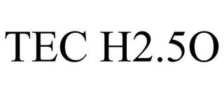 TEC H2.5O trademark