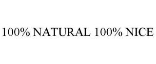 100% NATURAL 100% NICE trademark