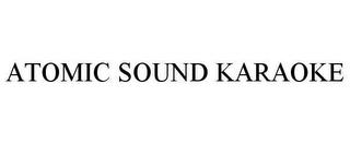 ATOMIC SOUND KARAOKE trademark