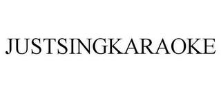 JUSTSINGKARAOKE trademark