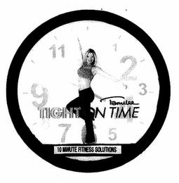 TAMILEE TIGHT ON TIME 10 MINUTE FITNESS SOLUTIONS trademark