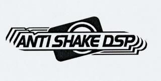 ANTI SHAKE DSP trademark