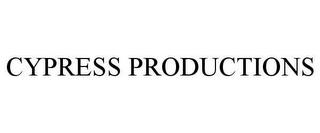 CYPRESS PRODUCTIONS trademark