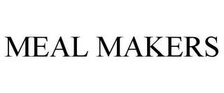 MEAL MAKERS trademark