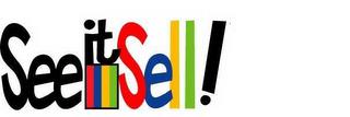 SEE IT SELL! trademark