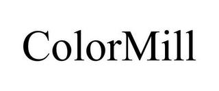 COLORMILL trademark