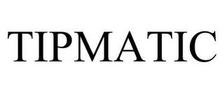 TIPMATIC trademark