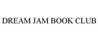 DREAM JAM BOOK CLUB trademark