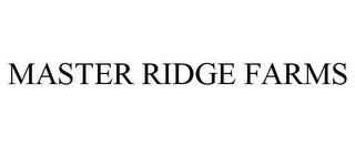 MASTER RIDGE FARMS trademark