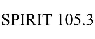 SPIRIT 105.3 trademark