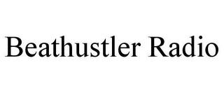 BEATHUSTLER RADIO trademark