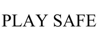 PLAY SAFE trademark