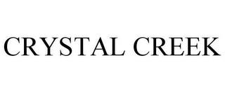 CRYSTAL CREEK trademark