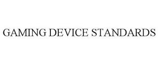 GAMING DEVICE STANDARDS trademark