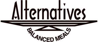 ALTERNATIVES BALANCED MEALS trademark