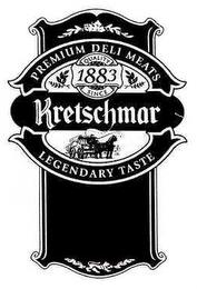 KRETSCHMAR PREMIUM DELI MEATS LEGENDARYTASTE QUALITY SINCE 1883 trademark