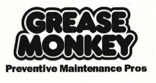 GREASE MONKEY PREVENTIVE MAINTENANCE PROS trademark