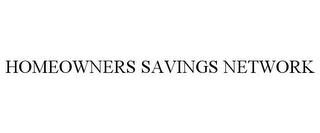 HOMEOWNERS SAVINGS NETWORK trademark