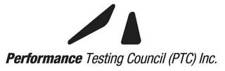 PERFORMANCE TESTING COUNCIL (PTC) INC. trademark