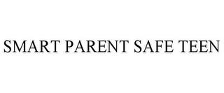 SMART PARENT SAFE TEEN trademark