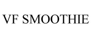 VF SMOOTHIE trademark