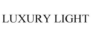 LUXURY LIGHT trademark