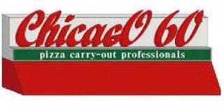 CHICAGO 60 PIZZA CARRY-OUT PROFESSIONALS trademark