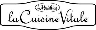 LA CUISINE VITALE LA MADELEINE BAKERY CAFE BISTRO trademark