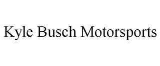 KYLE BUSCH MOTORSPORTS trademark