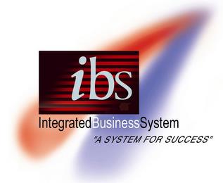 IBS INTEGRATEDBUSINESSSYSTEM "A SYSTEM FOR SUCCESS" trademark