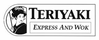 TERIYAKI EXPRESS AND WOK trademark