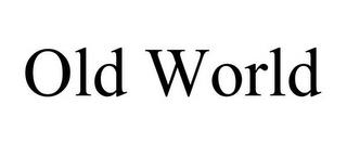 OLD WORLD trademark