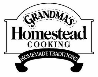 GRANDMA'S HOMESTEAD COOKING HOMEMADE TRADITIONS trademark