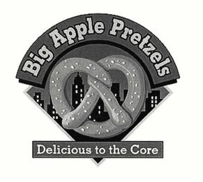 BIG APPLE PRETZELS DELICIOUS TO THE CORE trademark