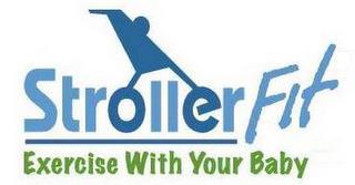 STROLLERFIT EXERCISE WITH YOUR BABY trademark