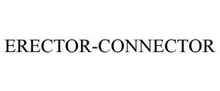 ERECTOR-CONNECTOR trademark