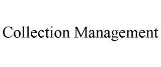 COLLECTION MANAGEMENT trademark