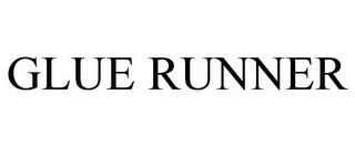 GLUE RUNNER trademark