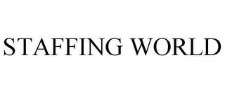 STAFFING WORLD trademark