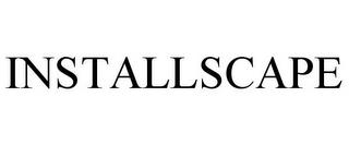 INSTALLSCAPE trademark