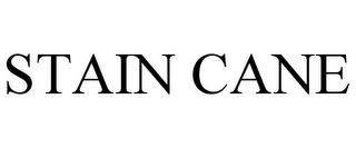 STAIN CANE trademark