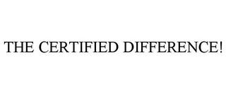 THE CERTIFIED DIFFERENCE! trademark