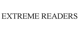 EXTREME READERS trademark