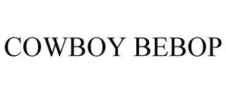 COWBOY BEBOP trademark