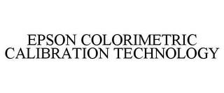 EPSON COLORIMETRIC CALIBRATION TECHNOLOGY trademark