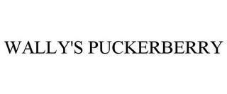 WALLY'S PUCKERBERRY trademark