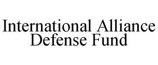 INTERNATIONAL ALLIANCE DEFENSE FUND trademark