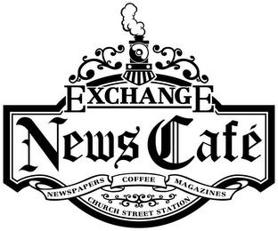 EXCHANGE NEWS CAFÉ NEWSPAPERS COFFEE MAGAZINES CHURCH STREET STATION trademark