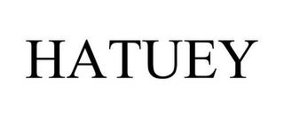 HATUEY trademark